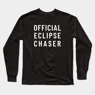 Official Eclipse Chaser Total Solar Eclipse April 8, 2024 Long Sleeve T-Shirt